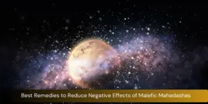 Best Remedies to Reduce Negative Effects of Malefic Mahadashas